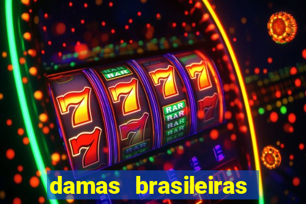 damas brasileiras jogar online